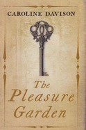 The Pleasure Garden - Davison, Caroline