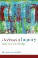 The Pleasure Of Inquiry: Readings in Sociology