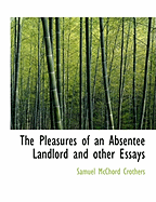 The Pleasures of an Absentee Landlord and Other Essays