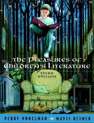 The Pleasures of Children's Literature - Nodelman, Perry, and Reimer, Mavis