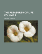The Pleasures of Life; Volume 2