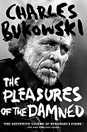 The Pleasures of the Damned: Selected Poems 1951-1993