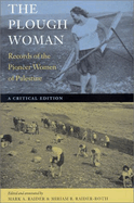 The Plough Woman: Records of the Pioneer Women of Palestine