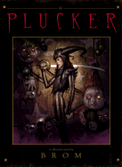 The Plucker: An Illustrated Novel by Brom