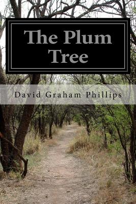 The Plum Tree - Phillips, David Graham