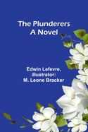 The Plunderers; A Novel