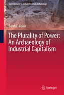 The Plurality of Power: An Archaeology of Industrial Capitalism