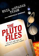 The Pluto Files Lib/E: The Rise and Fall of America's Favorite Planet