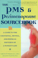 The PMS and Perimenopause Sourcebook: A Guide to the Emotional, Mental, and Physical Patterns of a Woman's Life