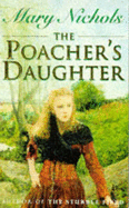 The Poacher's Daughter - Nichols, Mary