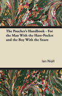 The Poacher's Handbook - For the Man with the Hare-Pocket and the Boy with the Snare