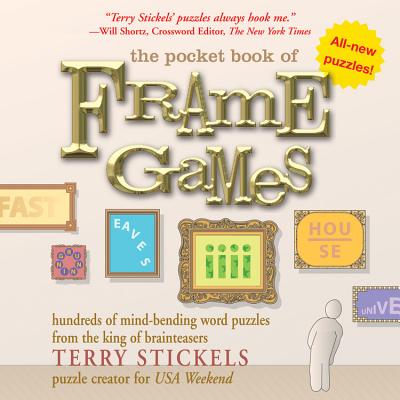 The Pocket Book of Frame Games: Hundreds of Mind-Bending Word Puzzles from the King of Brain Teasers! - Stickels, Terry