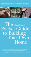 The Pocket Guide to Building Your Own Home - Snell, David