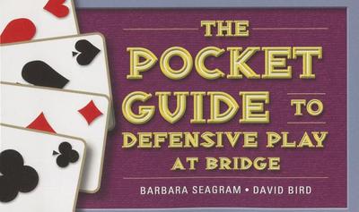 The Pocket Guide to Defensive Play at Bridge - Seagram, Barbara, and Bird, David