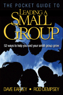 The Pocket Guide to Leading a Small Group: 52 Ways to Help You and Your Small Group Grow