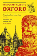 The Pocket Guide to Oxford: A souvenir guidebook to the architecture, history, and principal attractions of Oxford