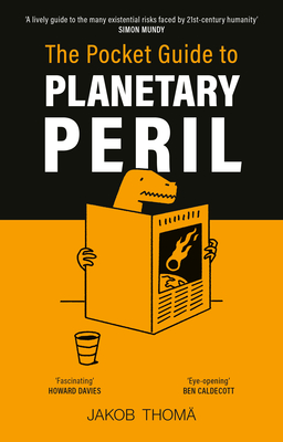 The Pocket Guide to Planetary Peril: An A to Z - Thom, Jakob