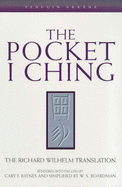 The Pocket I Ching: The Richard Wilhelm Translation