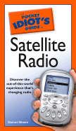 The Pocket Idiot's Guide to Satellite Radio - Brown, Damon