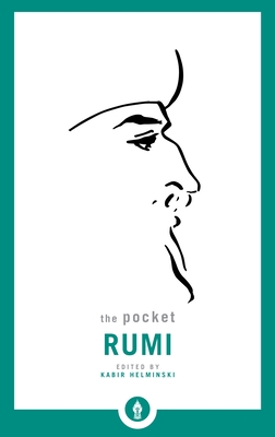 The Pocket Rumi - Helminski, Kabir (Translated by), and Rumi, Mevlana Jalaluddin
