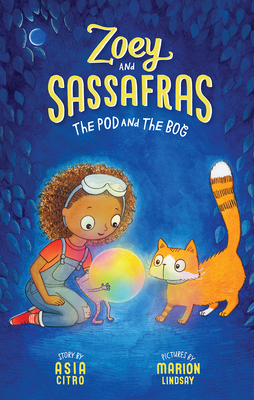 The Pod and the Bog: Zoey and Sassafras #5 - Citro, Asia, Ed, M Ed