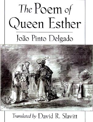 The Poem of Queen Esther - Delgado, Joao Pinto, and Slavitt, David R, Mr. (Translated by)