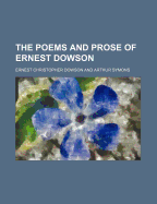 The Poems and Prose of Ernest Dowson