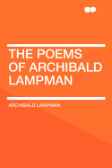 The Poems of Archibald Lampman