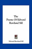 The Poems Of Edward Rowland Sill