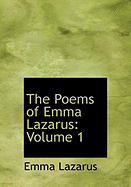 The Poems of Emma Lazarus: Volume 1