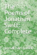 The Poems of Jonathan Swift: Complete