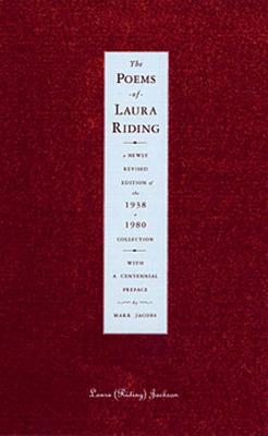 The Poems of Laura Riding: A Newly Revised Edition of the 1938/1908 Collection - Jackson