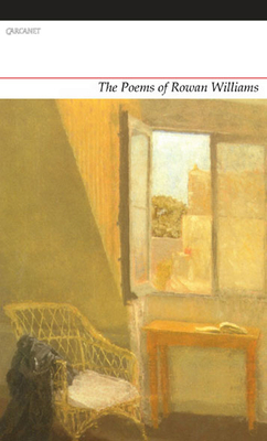 The Poems of Rowan Williams - Williams, Rowan, Dr.