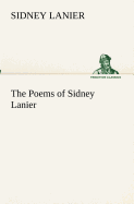 The Poems of Sidney Lanier