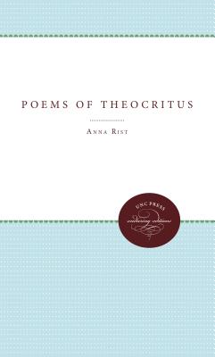 The Poems of Theocritus - Rist, Anna (Editor)