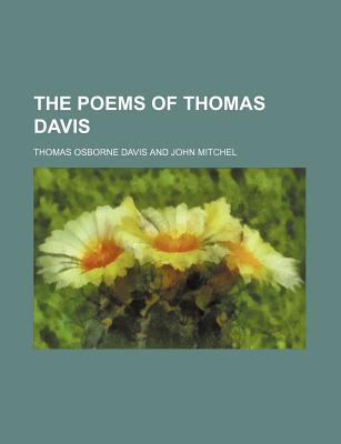 The Poems of Thomas Davis - Davis, Thomas Osborne