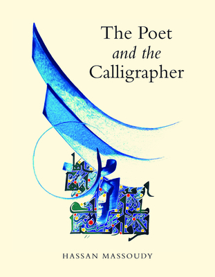 The Poet and the Calligrapher - Massoudy, Hassan