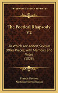 The Poetical Rhapsody V2: To Which Are Added, Several Other Pieces, with Memoirs and Notes (1826)