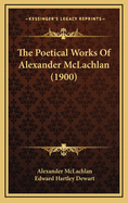 The Poetical Works of Alexander McLachlan (1900)