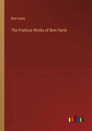 The Poetical Works of Bret Harte