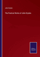 The Poetical Works of John Dryden