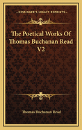 The Poetical Works of Thomas Buchanan Read V2