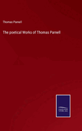 The poetical Works of Thomas Parnell