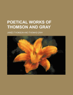 The Poetical Works of Thomson and Gray