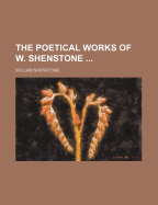 The Poetical Works of W. Shenstone