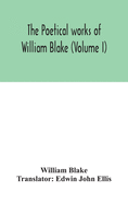 The poetical works of William Blake (Volume I)