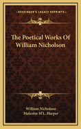 The Poetical Works Of William Nicholson