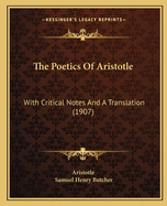 The Poetics of Aristotle: With Critical Notes and a Translation (1907)