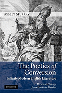 The Poetics of Conversion in Early Modern English Literature: Verse and Change from Donne to Dryden
