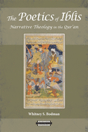 The Poetics of Iblis: Narrative Theology in the Qur'an